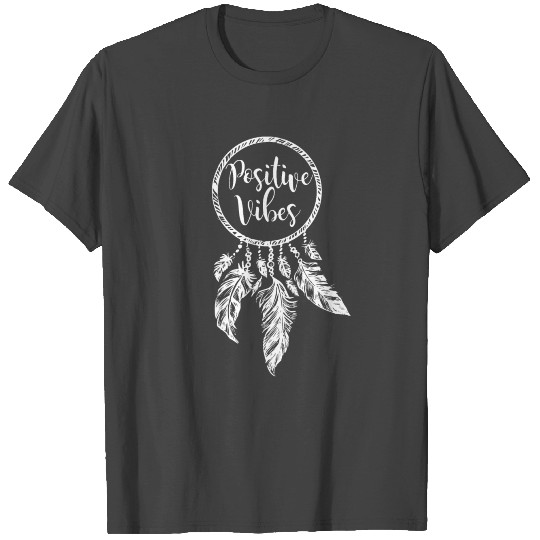Positive Vibes Dreamcatcher T Shirts