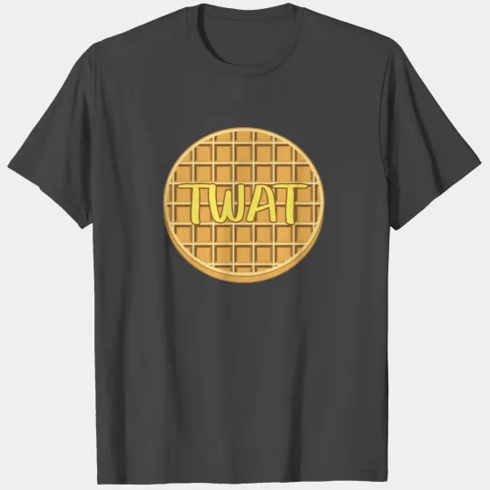 Funny Twat Waffle T Shirts