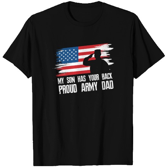 My Son Has Your Back Proud Army Dad T Shirts
