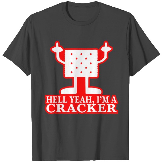 Hell Yeah I’m A Cracker ©WhiteTigerLLC.com T Shirts