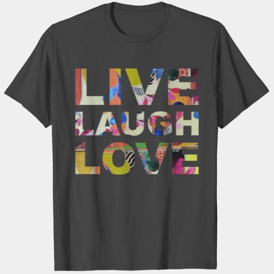 wordtease LIVE LAUGH LOVE multi T Shirts