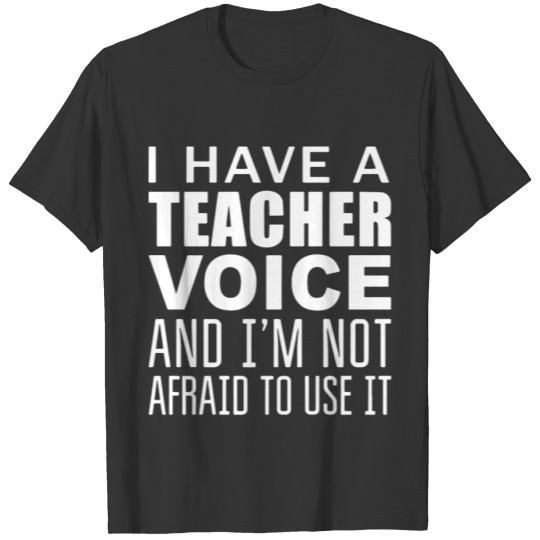 I have a teacher t shirts T-shirt