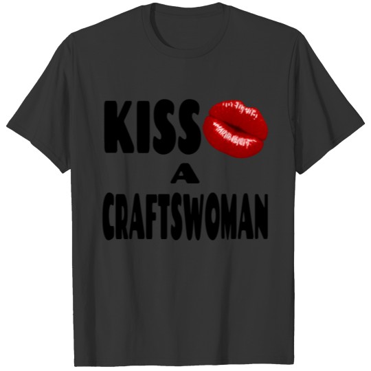 Craftswoman kiss T-shirt