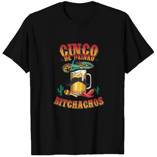Cinco de Drinko Bitchachos T Shirts
