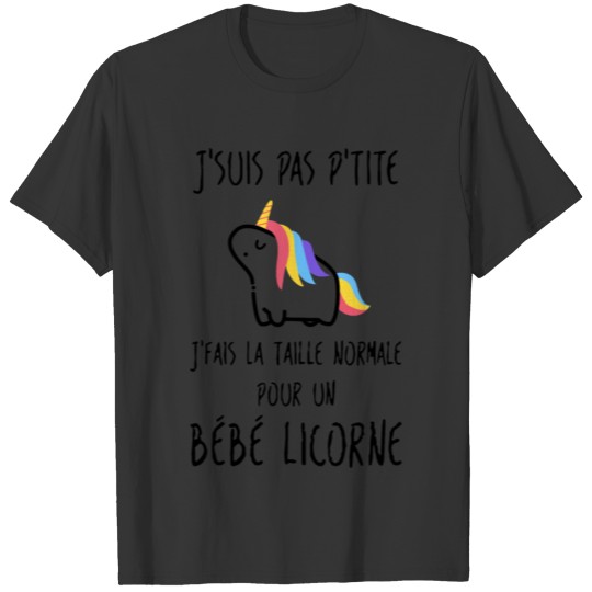 Jsuis pas ptite unicorn t shirts T-shirt