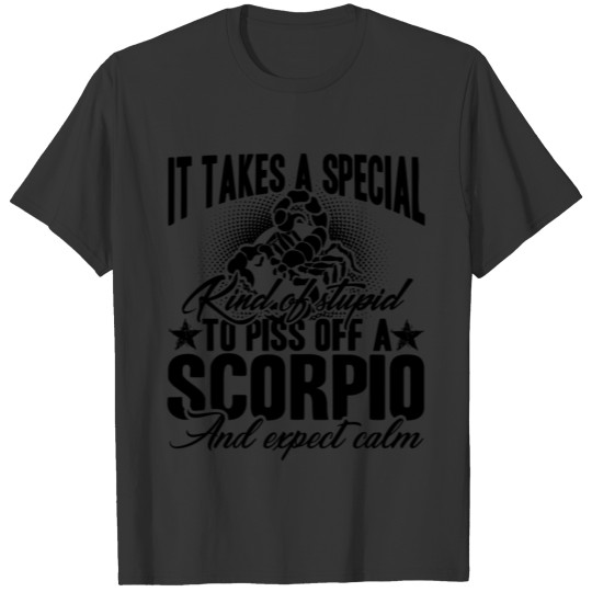 Piss Off A Scorpio T Shirts