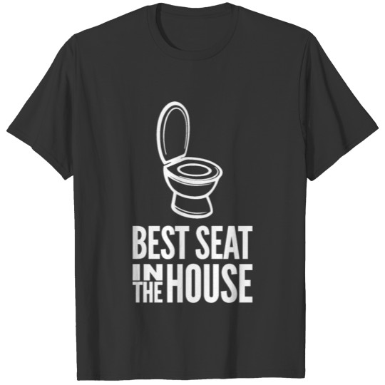 Best Seat In The House T Shirts
