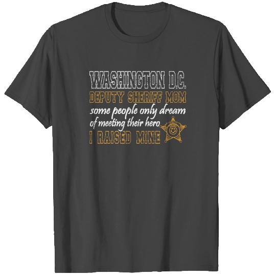 Sheriff Deputy Mom Deputy Sheriff Gifts Washington DC T Shirts