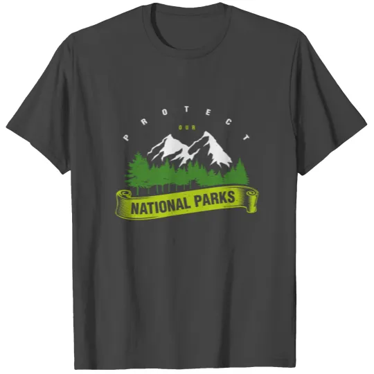 Protect Our National Parks - Nature Earth Wildlife T Shirts