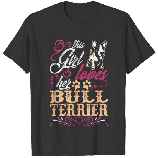 This Girl Loves Her Bull Terrier Dog T Shirts