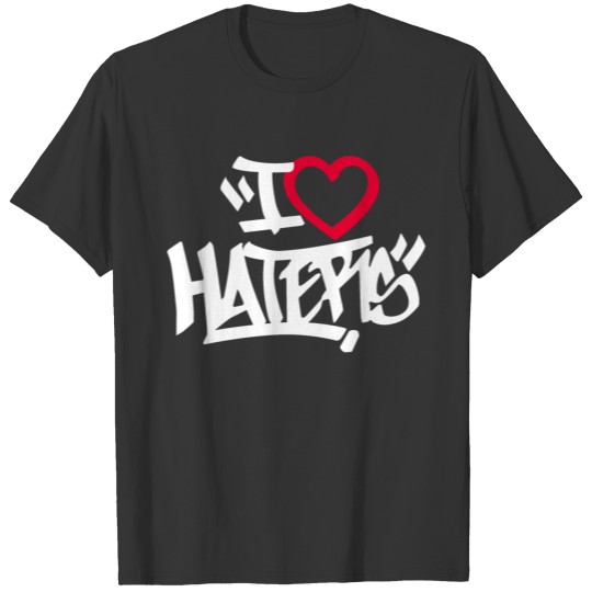 I Love Heart Haters T-shirt