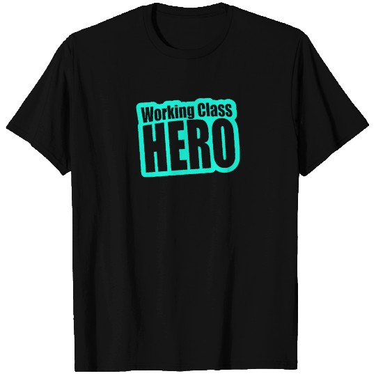 Working Class Hero T Shirts