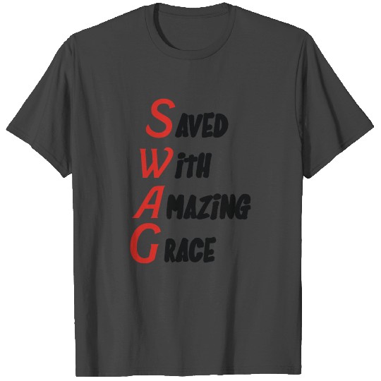 Saved With Amazing Grace T Shirts