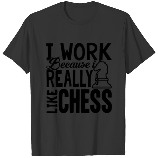 I Really Like Chess Shirt T-shirt