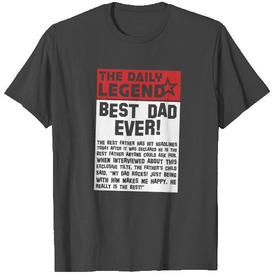 The Daily Legend Best Dad Ever Fathers Day T Shirts