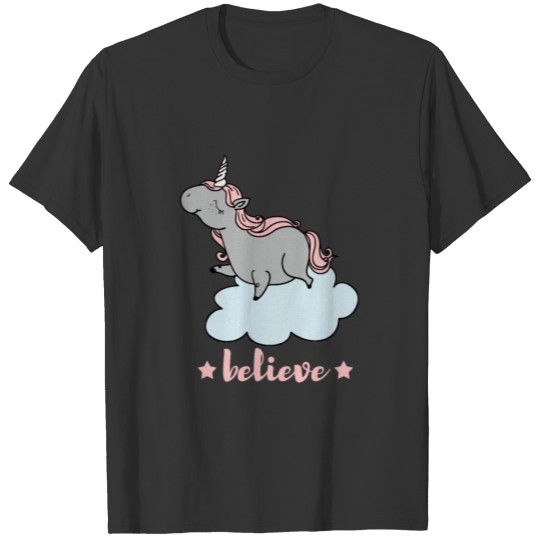 believe unicorn unicorns cloud fly unicorns T-shirt