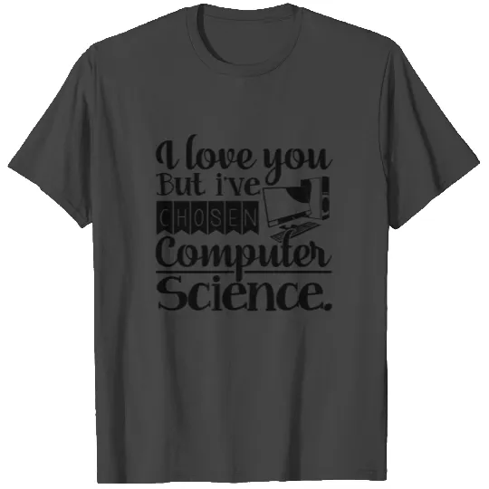 Chosen Computer Science T Shirts