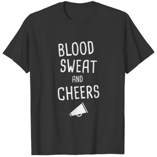 Blood, Sweat, And Cheers | Cheerleader T-shirt