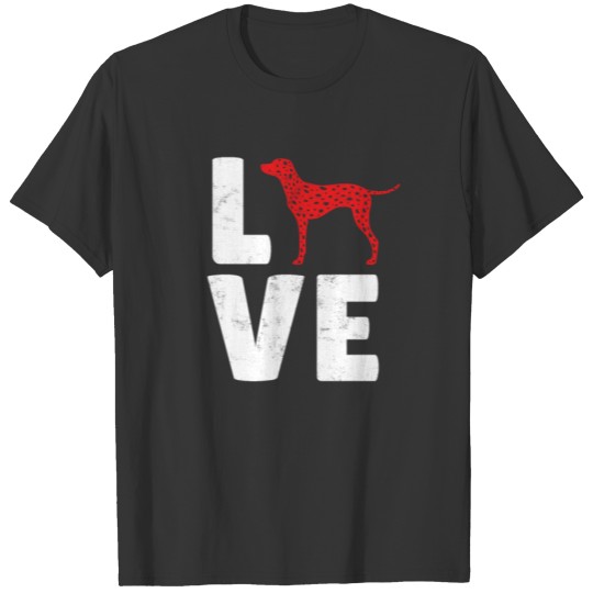 l Love Dalmatian - Dog Owner Dog Gift Idea T Shirts