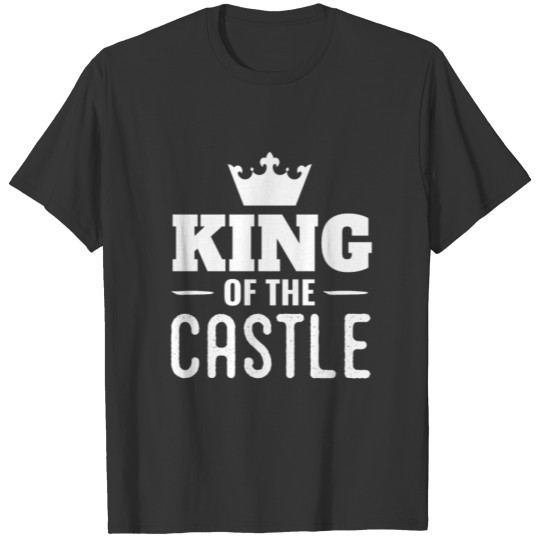 King of Castle Dad T Shirts Funny Fathers Day T Shirts Dad Love T Shirts 2