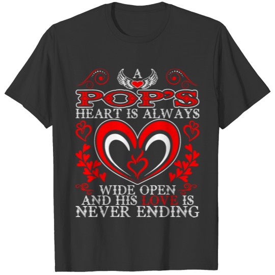 A Pops Heart Is Always Wide Open T-shirt