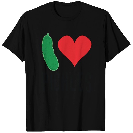 i love pickles T Shirts
