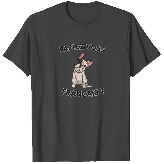 High end French Bulldog T Shirts