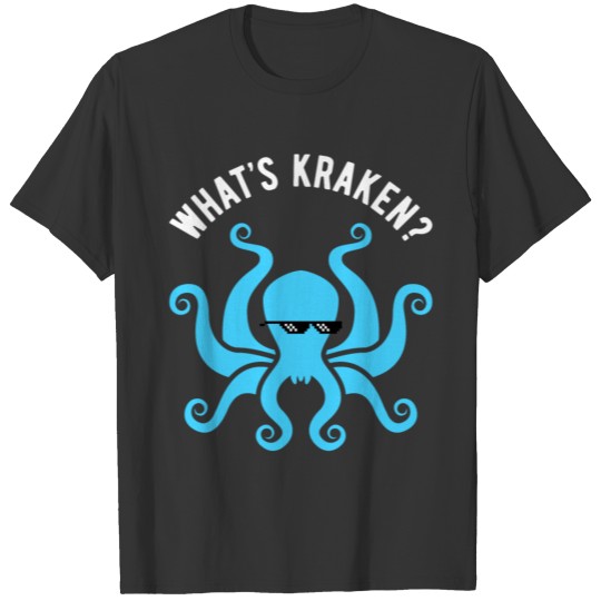 What's Kraken? T-shirt