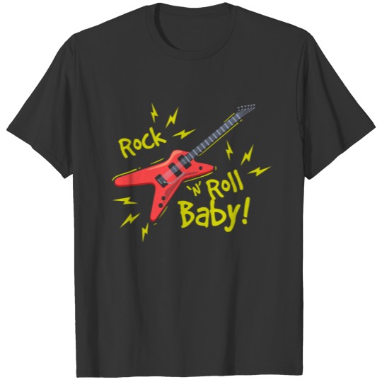 ROCK AND ROLL BABY T Shirts