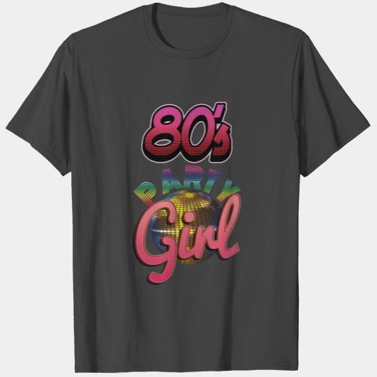 80's Party Girl T Shirts