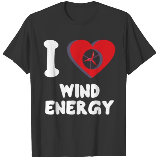 Green Power I Love Wind Energy T Shirts