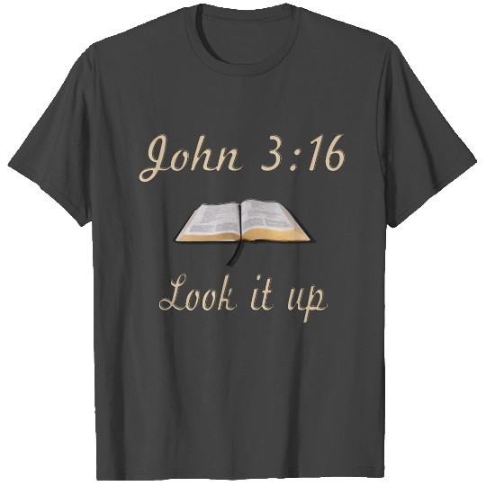 John 3:16 Look it Up T Shirts