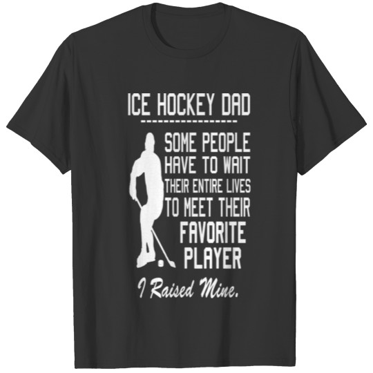 ICE HOCKEY DAD T Shirt T-shirt