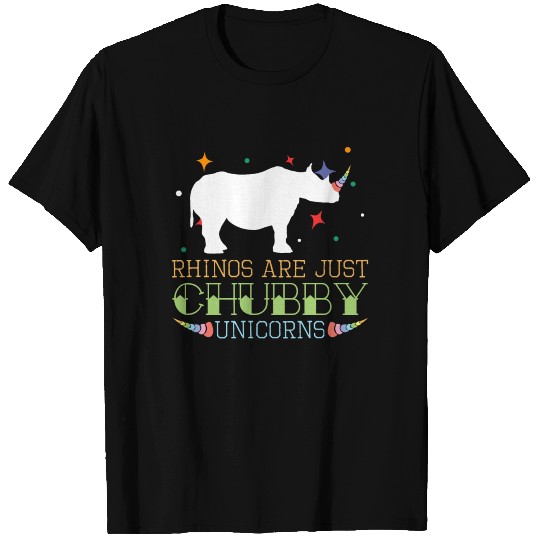 RHINOS ARE JUST CHUBBY UNICORNS T Shirts