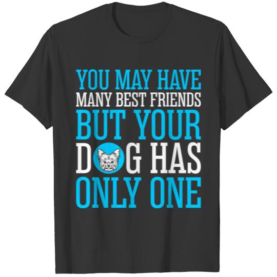 You May Have Many Best Friends Yorkie T-shirt