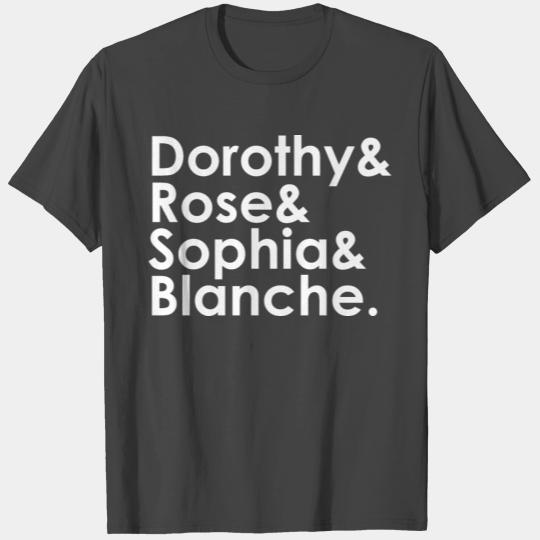 Stay Golden roll call dorothy rose blance sophia T Shirts