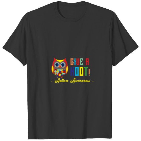 Give a Hoot! Autism Awareness. T-shirt