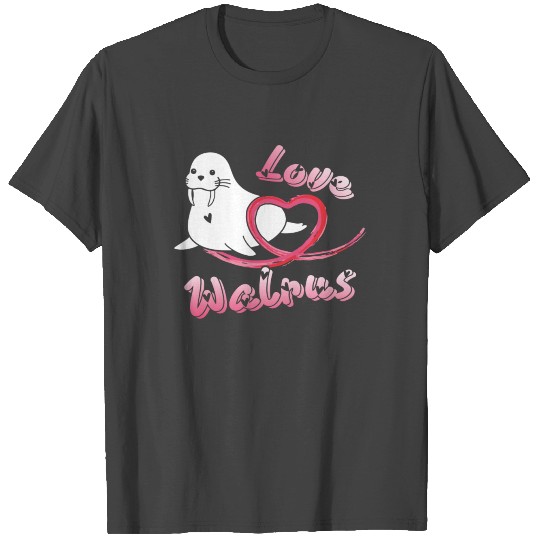 Love Walrus T Shirts