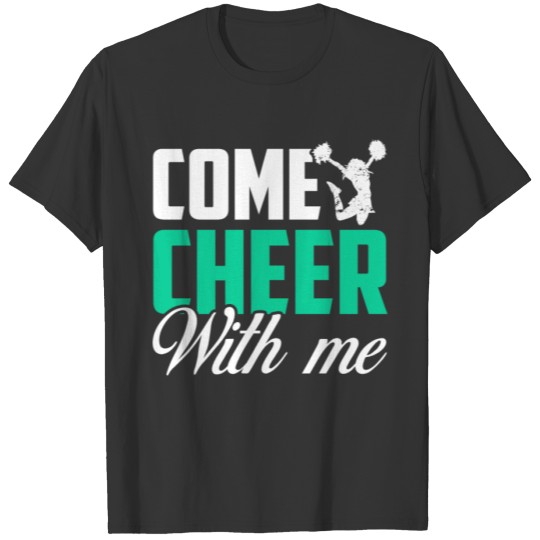 Cheerleader Come Cheer With Me Shirt T-shirt