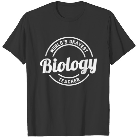 World's Okayest Biology T Shirts