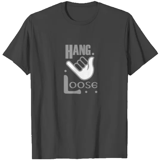 Hang Loose T Shirts