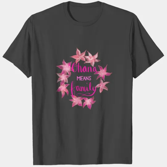 Ohana means family T Shirts