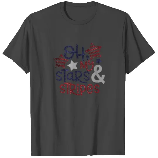 Oh My Stars And Stripes July 4th T Shirts