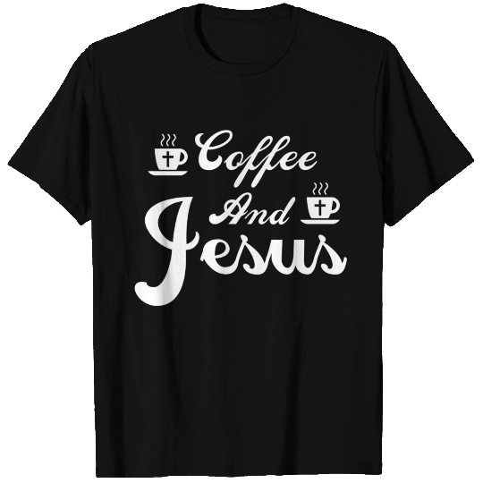 Coffee and Jesus Apparel Christian Gift Idea T Shirts
