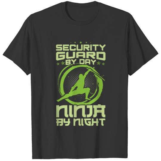 Security Guard By Day Ninja By Night T-shirt