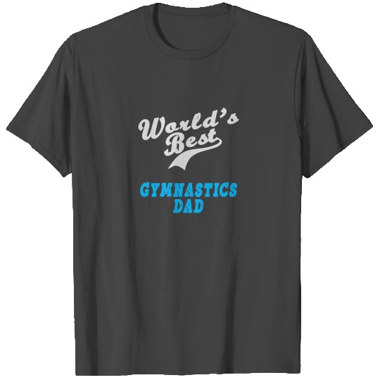 Funny Gymnastics Themed gift for Dad of a Gymnast Worlds Best Gymnastics Dad T Shirts
