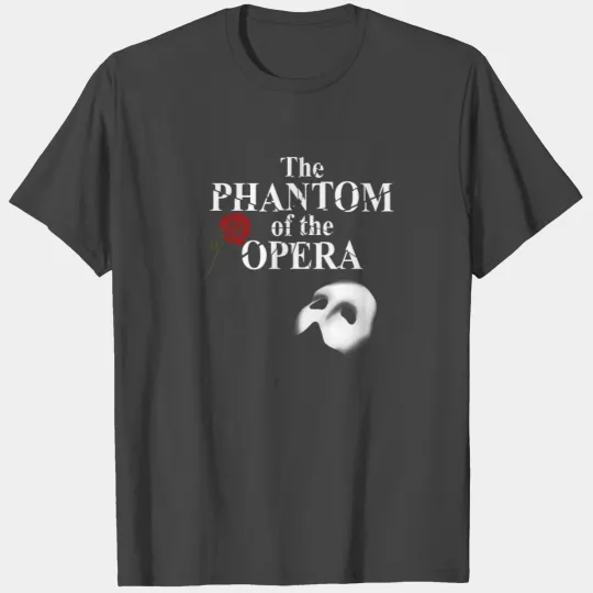 The phantom of the opera - T Shirts for fans
