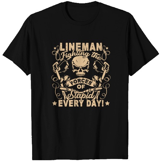 Lineman Fighting The Forces T Shirts