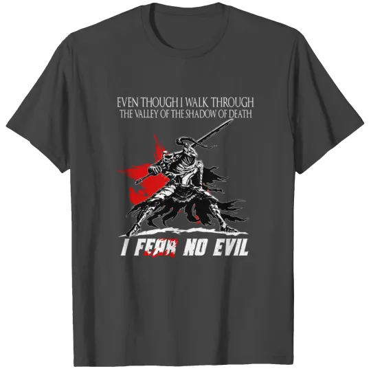 Dark Souls - Dark Souls - even though i walk thr T Shirts