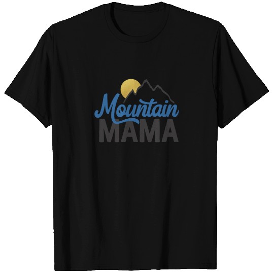 Mountain Mama Design Perfect for Mom T Shirts